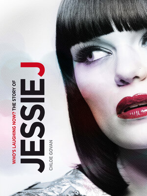 cover image of Who's Laughing Now? the Story of Jessie J